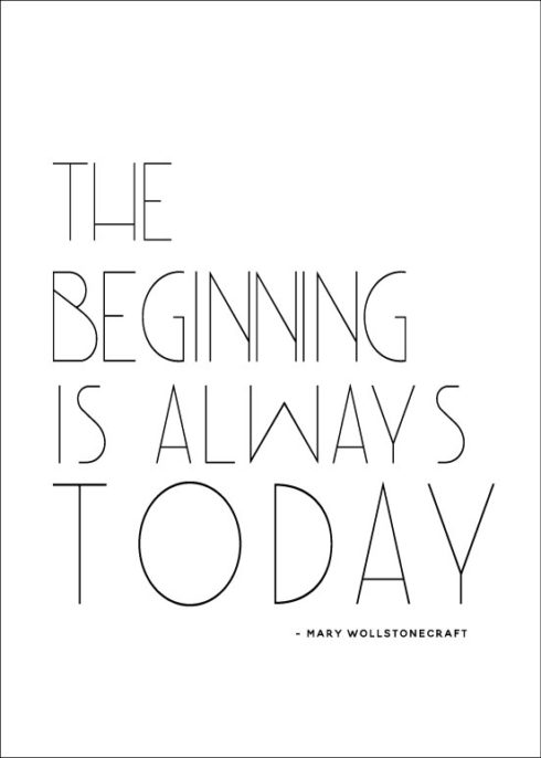 The Beginning is always today